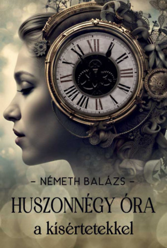 Nmeth Balzs - Huszonngy ra a ksrtetekkel