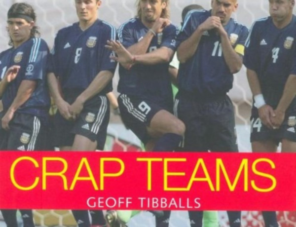 Geoff Tibballs - Crap Teams