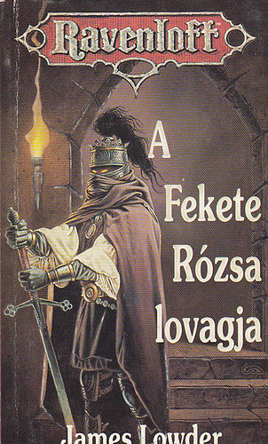 James Lowder - A Fekete Rzsa lovagja (Ravenloft)