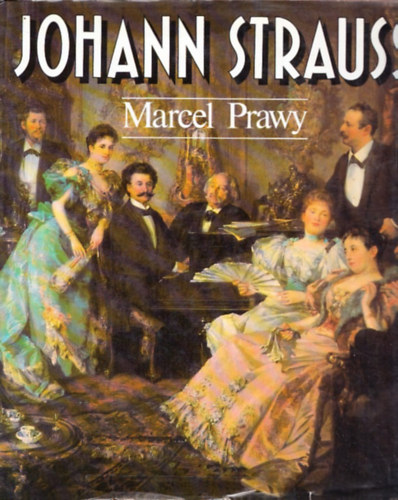 Marcel Prawy - Johann Strauss