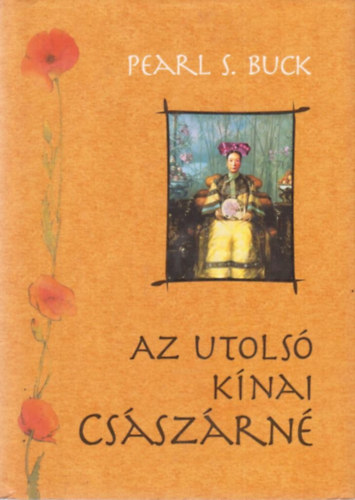 Pearl S. Buck - Az utols knai csszrn