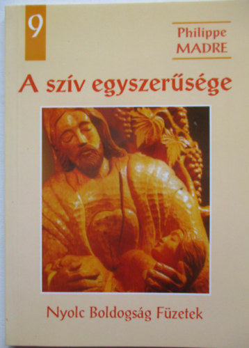 Philippe Madre - A sz�v egyszer�s�ge