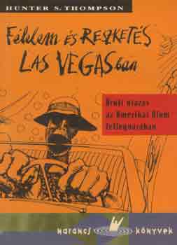 Hunter Stockton Thompson - Flelem s reszkets Las Vegasban