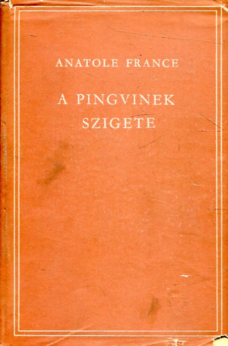 Anatole France - A pingvinek szigete