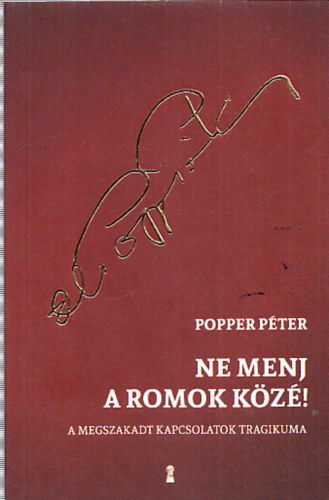 Popper P�ter - Ne menj a romok k�z�!