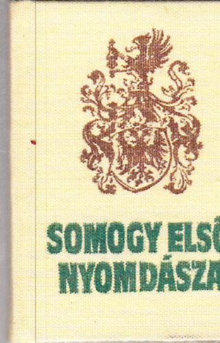 Mautner Jzsef - Somogy els nyomdsza (miniknyv)