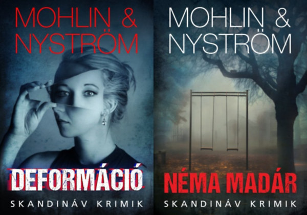 Peter Mohlin, Peter Mohlin Peter Nystr�m - Peter Nystr�m - 2 db Mohlin & Nystr�m skandin�v krimi a John Adderley �gyn�k sorozatb�l: Deform�ci� + N�ma mad�r (a John Adderley �gyn�k sorozat 2. �s 3. r�sze)