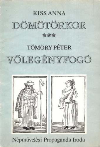 Tmry Pter Kiss Anna - Dmtrkor - Vlegnyfog ( Kt komdia )