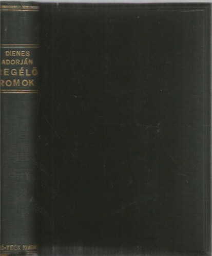 Dienes Adorján - Regélő romok (II. bővített kiadás)