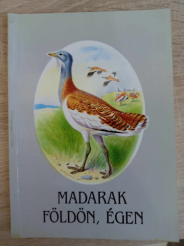 Robin Reckitt  Schmidt Egon (ill.), Budai Tibor (illusztrcik) - Madarak fldn, gen - ornitolgiai ismeretterjeszt (Magyar Madrtani s Termszetvdelmi Egyeslet)