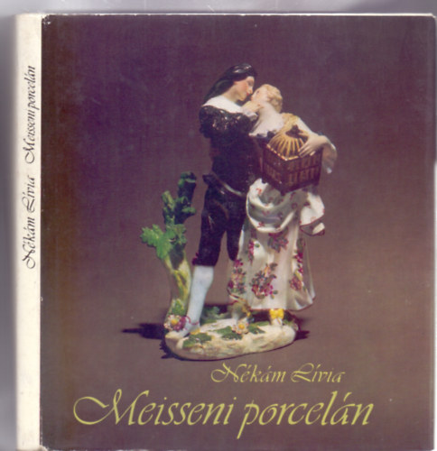 Nkm Lvia - Meisseni porceln - A Budapesti Iparmvszeti Mzeum gyjtemnyben