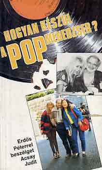 Acsay J�lia-Erd�s P�ter - Hogyan k�sz�l a popmenedzser?
