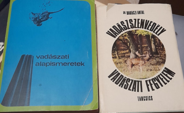 Dr. Dr. Bencze Lajos s dr. Dniel Istvn  Bakczi Antal (szerk.) - 2 db knyv: Vadszszenvedly, vadszati fegyelem + Vadszati alapismeretek