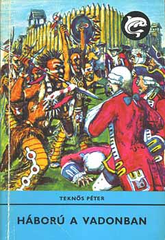 Teknős Péter - Háború a vadonban (Delfin könyvek)