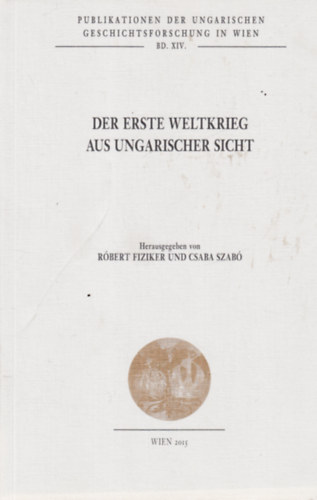 Szab� Csaba Fiziker R�bert - Der Erste Weltkrieg aus Ungarischer Sicht