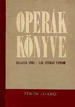 Balassa Imre-G�l Gy�rgy S�ndor - Oper�k k�nyve