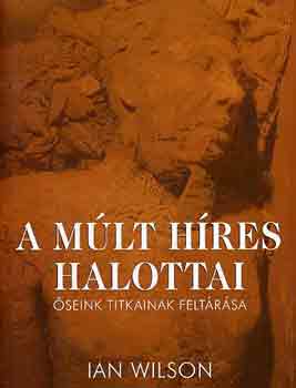 Ian Wilson - A m�lt h�res halottai - �seink titkainak felt�r�sa
