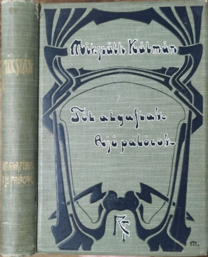 Miksz�th K�lm�n - T�t atyafiak - A j� pal�cok (Miksz�th K�lm�n munk�i)