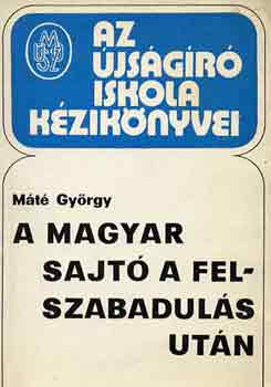 Mt Gyrgy - A magyar sajt a felszabaduls utn