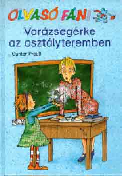 Gunter Preu - Varzsegrke az osztlyteremben (Olvas Fni) - 7 ves kortl