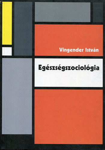 Vingender Istvn - Egszsgszociolgia.