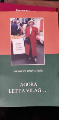 Stekovics Bar�th Ir�n - Agora lett a vil�g