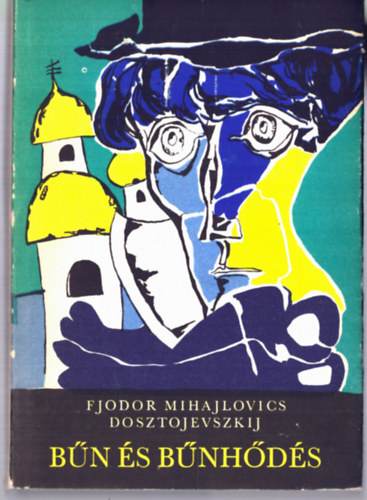 Fjodor Mihajlovics Dosztojevszkij - B�n �s b�nh�d�s