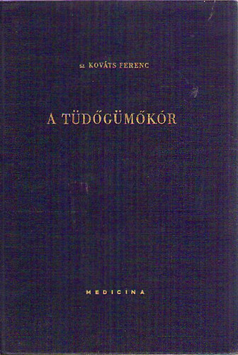 Dr. Sz. Kováts Ferenc - A tüdőgümőkór