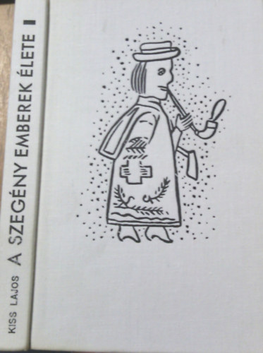 Kiss Lajos - A szeg�ny emberek �lete I.