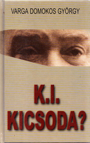 Varga Domokos György - K.I. kicsoda? (Dedikált)