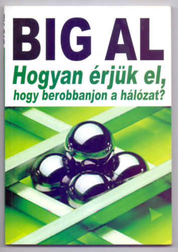 Tom "Big Al" Schreiter - Big Al - Hogyan érjük el, hogy berobbanjon a hálózat?