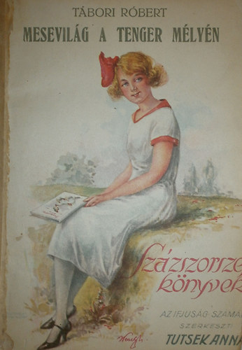 Tábori Róbert - Mesevilág a tenger mélyén (százszorszép könyvek)
