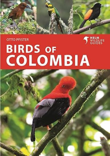 Otto Pfister - Birds of Colombia (Helm Wildlife Guides)