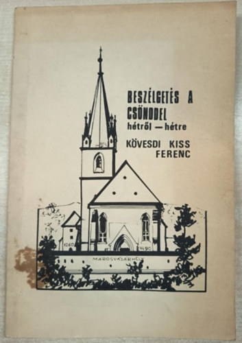 K�vesdi Kiss Ferenc - Besz�lget�s a cs�nddel h�tr�l-h�tre