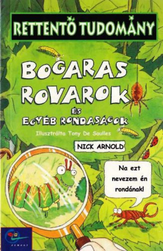 Nick Arnold - Bogaras rovarok �s egy�b rondas�gok (Rettent� tudom�ny)