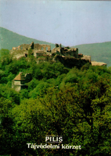 Temesi Ida  (szerk.) - Pilis T�jv�delmi k�rzet - T�jak, Korok, M�zeumok Kisk�nyvt�ra 107