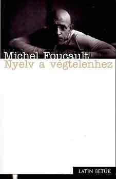 Michel Foucault - Nyelv a v�gtelenhez