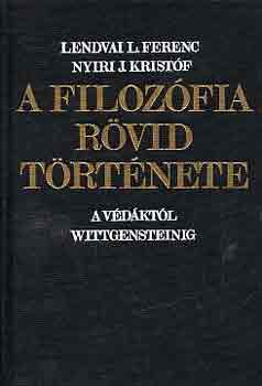 Lendvai L. Ferenc-Nyri J. - A filozfia rvid trtnete (A Vdktl Wittgensteinig)