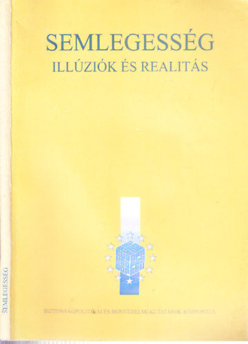 Semlegesség (Illúziók és realitás)