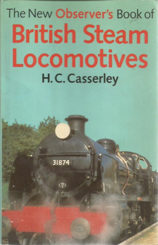 H.C. Casserley - British Steam Locomotives (Brit vonatok - angol nyelv)