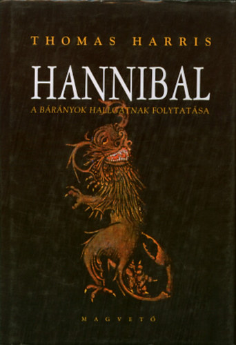 Thomas Harris - Hannibal - A b�r�nyok hallgatnak folytat�sa