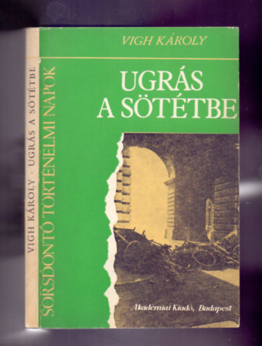 Vigh K�roly - Ugr�s a s�t�tbe - 1944. okt�ber 15.
