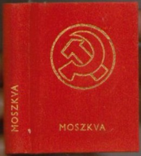 Hars�nyi L�szl�  (szerk.) - Moszkva - Orosz �s Szovjet k�lt�k vallom�sai az els� szocialista orsz�g f�v�ros�r�l