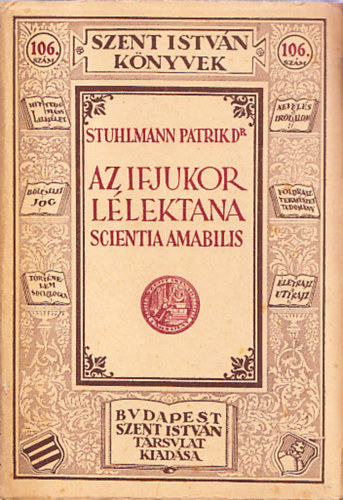 Stuhlmann Patrik dr. - Az ifjukor llektana (Szent Istvn Knyvek 106.)