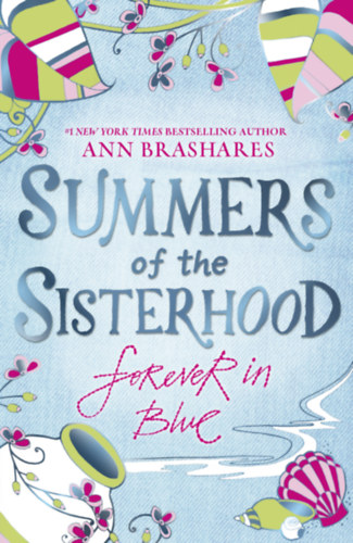 Ann Brashares - Summers of the Sisterhood - Forever in Blue