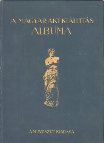 Lyka Kroly; Majovszky Pl; Petrovics Elek - A magyar akt-killts albuma