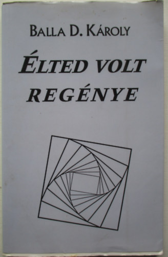 Balla D. Kroly - lted volt regnye