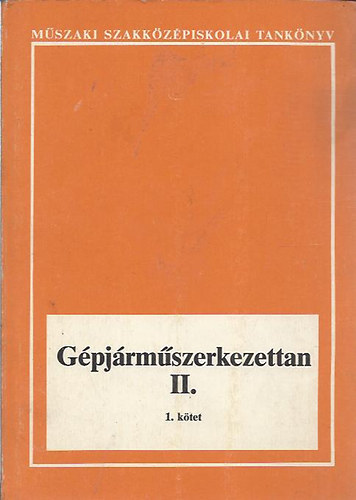 Dr. Cseh Sndor Antal Gyrgy - Gpjrmszerkezettan II. 1.-2. ktet - Mszaki szakkzpiskolai tanknyv