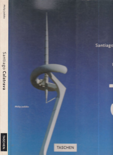 Philip Jodidio - Santiago Calatrava (angol nyelv)- Taschen