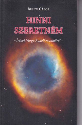 Bereti Gbor - Hinni szeretnm - rsok Varga Rudolf munkirl -